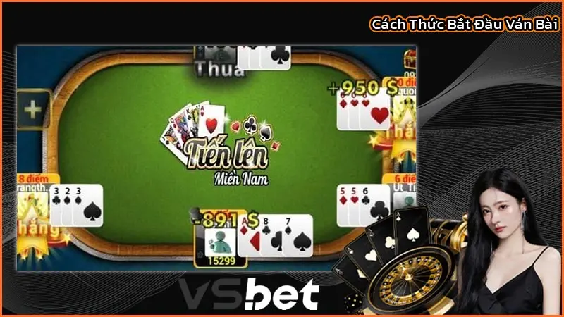 Cách Thức Bắt Đầu Ván Bài