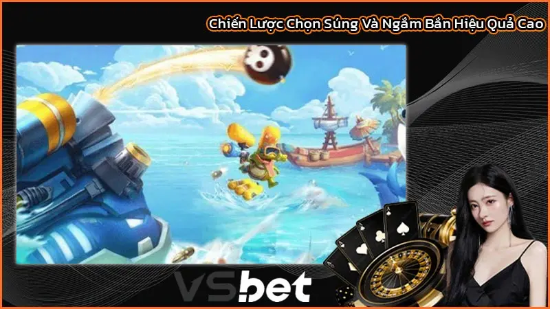 Chiến Lược Chọn Súng Và Ngắm Bắn Hiệu Quả Cao