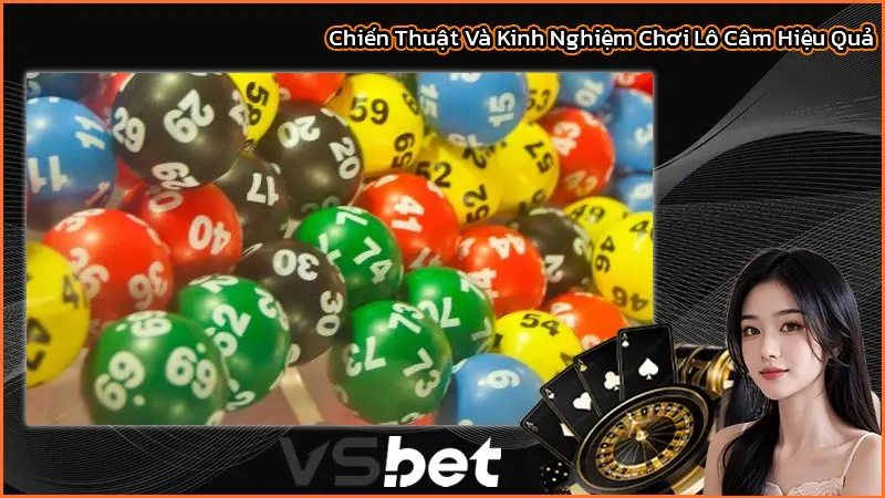 Chiến Thuật Và Kinh Nghiệm Chơi Lô Câm Hiệu Quả