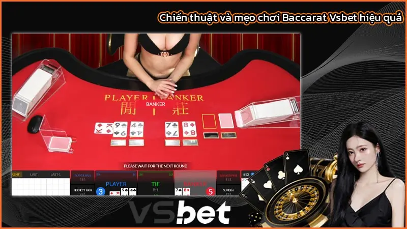 Chiến thuật và mẹo chơi Baccarat Vsbet hiệu quả