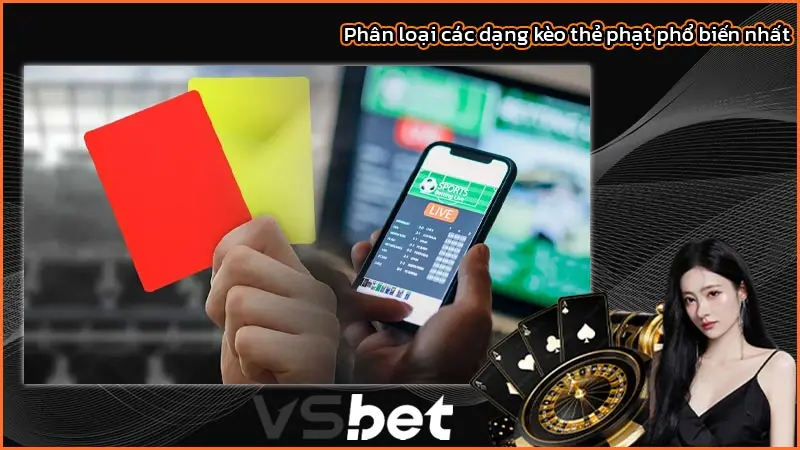 Phân loại các dạng kèo thẻ phạt phổ biến nhất