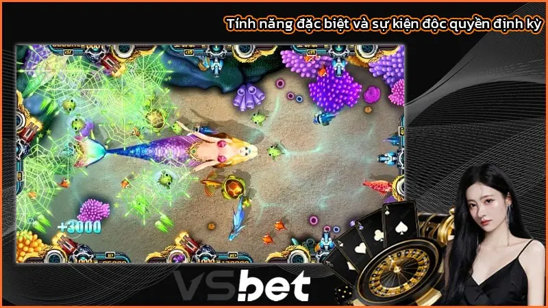 Tính năng đặc biệt và sự kiện độc quyền định kỳ